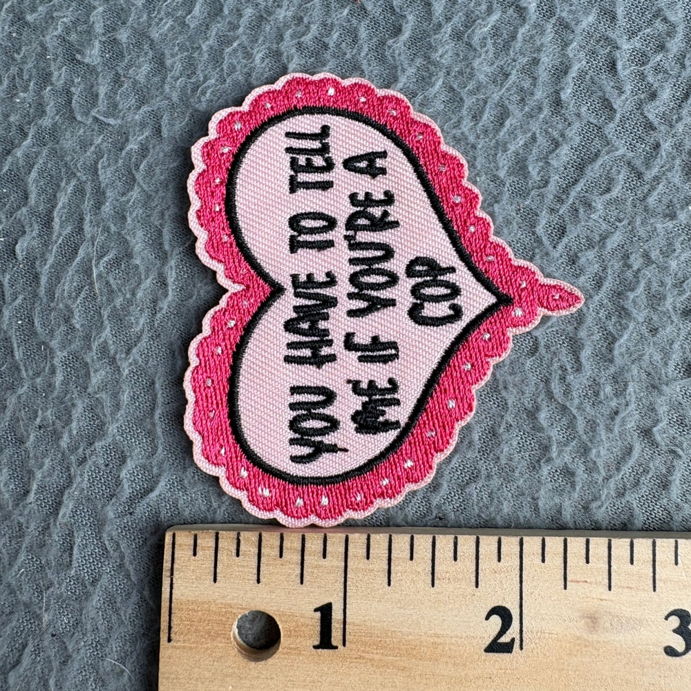 Pink Heart You Have To Tell Me If Youre A Cop Embroidered Iron On Patch Humor - Picture 3 of 4